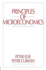 Principles of Microeconomics by Peter Curwen, Peter Else, 9780043381526