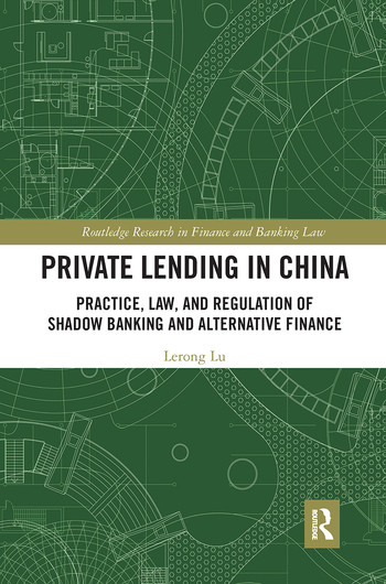 Private Lending in China (Practice, Law, and Regulation of Shadow Banking and Alternative Finance) - 9780367513955 by Lerong Lu, 9780367513955