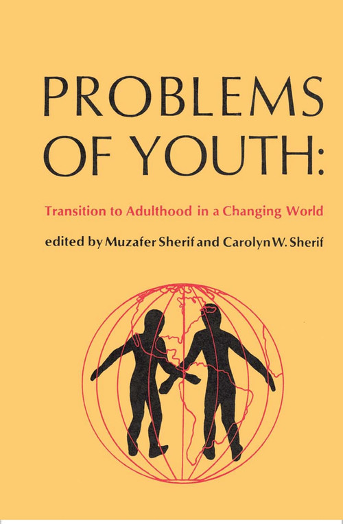 Problems of Youth (Transition to Adulthood in a Changing World) - 9780202362885 by Muzafer Sherif, 9780202362885