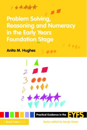Problem Solving, Reasoning and Numeracy in the Early Years Foundation Stage - 9780415476546 by Anita M Hughes, 9780415476546