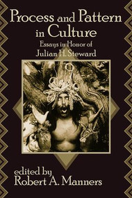 Process and Pattern in Culture (Essays in Honor of Julian H. Steward) - 9780202361345 by John W. Chapman, 9780202361345