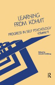 Progress in Self Psychology, V. 4 (Learning from Kohut) - 9780367606497 by Arnold I. Goldberg, 9780367606497