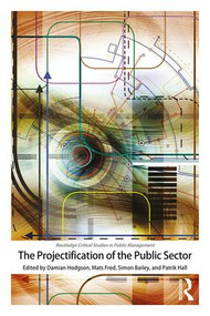 The Projectification of the Public Sector - 9780367183332 by Damian Hodgson, Mats Fred, Simon Bailey, Patrik Hall, 9780367183332