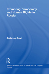 Promoting Democracy and Human Rights in Russia - 9780415673761 by Sinikukka Saari, 9780415673761
