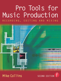Pro Tools for Music Production (Recording, Editing and Mixing) by Mike Collins, 9780240519432