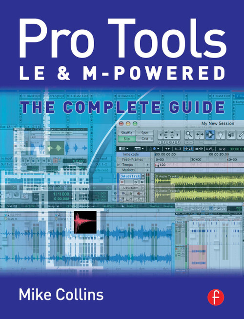 Pro Tools LE and M-Powered (The complete guide) - 9780240519999 by Mike Collins, 9780240519999