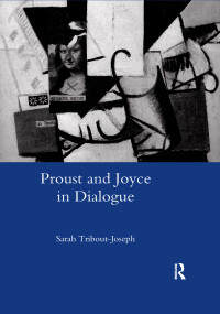 Proust and Joyce in Dialogue - 9780367603045 by Sarah Tribout-Joseph, 9780367603045