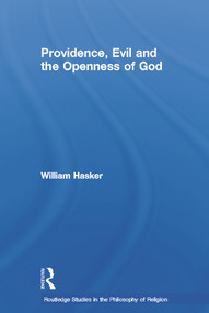 Providence, Evil and the Openness of God - 9780415651103 by William Hasker, 9780415651103