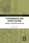 Psychoanalysis and Digital Culture (Audiences, Social Media, and Big Data) - 9780367584184 by Jacob Johanssen, 9780367584184