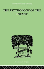 The PSYCHOLOGY OF THE INFANT by Siegfried Bernfeld, 9780415868822