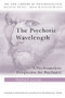 The Psychotic Wavelength (A Psychoanalytic Perspective for Psychiatry) by Richard Lucas, 9780415484695