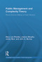Public Management and Complexity Theory (Richer Decision-Making in Public Services) by Mary Lee Rhodes, Joanne Murphy, Jenny Muir, John A. Murray, 9780415654029