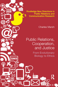 Public Relations, Cooperation, and Justice (From Evolutionary Biology to Ethics) - 9780367874186 by Charles Marsh, 9780367874186