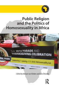 Public Religion and the Politics of Homosexuality in Africa - 9780367879761 by Adriaan van Klinken, Ezra Chitando, 9780367879761
