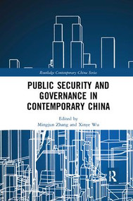 Public Security and Governance in Contemporary China - 9780367209308 by Mingjun Zhang, Xinye Wu, Fang Fang, 9780367209308
