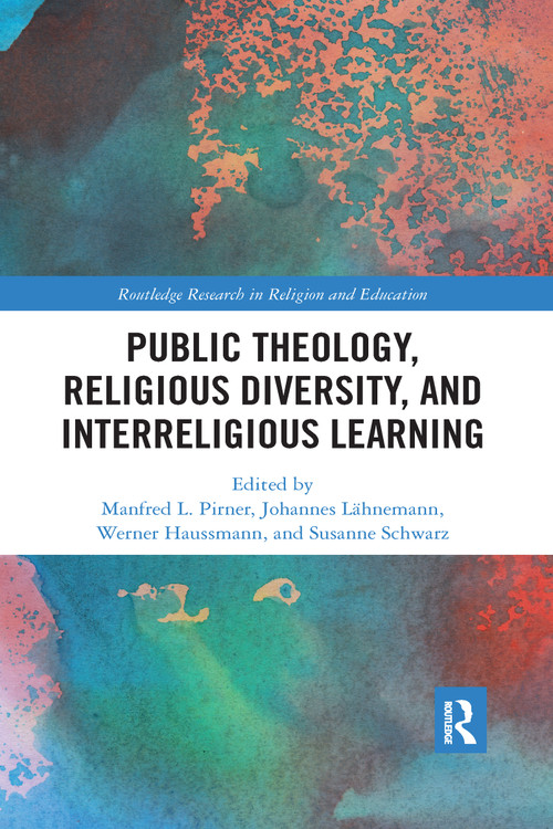Public Theology, Religious Diversity, and Interreligious Learning - 9780367589608 by Manfred L. Pirner, Johannes Lahnemann, Werner Haussmann, Susanne Schwarz, 9780367589608