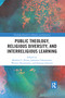 Public Theology, Religious Diversity, and Interreligious Learning - 9780367589608 by Manfred L. Pirner, Johannes Lahnemann, Werner Haussmann, Susanne Schwarz, 9780367589608