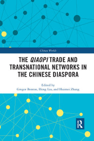 The Qiaopi Trade and Transnational Networks in the Chinese Diaspora - 9780367445102 by Gregor Benton, Hong Liu, Huimei Zhang, 9780367445102