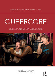 Queercore (Queer Punk Media Subculture) - 9780367370558 by Curran Nault, 9780367370558