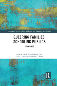 Queering Families, Schooling Publics (Keywords) - 9780367878672 by Anne Harris, Stacy Holman Jones, Sandra Faulkner, Eloise Brook, 9780367878672