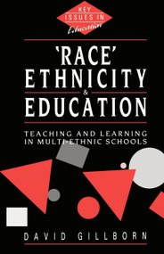 Race, Ethnicity and Education (Teaching and Learning in Multi-Ethnic Schools) - 9780044453987 by David Gillborn, 9780044453987