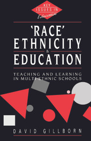 Race, Ethnicity and Education (Teaching and Learning in Multi-Ethnic Schools) - 9780044453987 by David Gillborn, 9780044453987