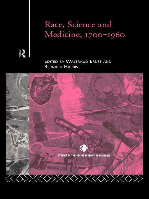 Race, Science and Medicine, 1700-1960 - 9780415757478 by Waltraud Ernst, Bernard Harris, 9780415757478