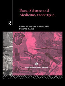 Race, Science and Medicine, 1700-1960 - 9780415757478 by Waltraud Ernst, Bernard Harris, 9780415757478