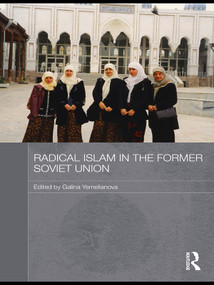 Radical Islam in the Former Soviet Union - 9780415673778 by Galina M. Yemelianova, 9780415673778