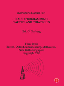 Radio Programming Tactics and Strategies by Eric G. Norbert, 9780240805337