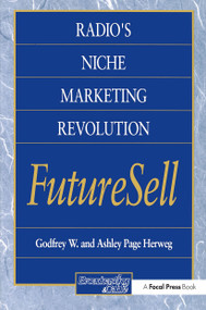 Radios Niche Marketing Revolution FutureSell by Ashley Herweg, 9780240802022