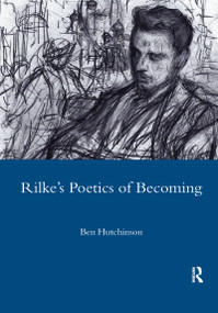 Rainer Maria Rilke, 1893-1908: Poetry as Process - A Poetics of Becoming - 9780367604219 by Ben Hutchinson, 9780367604219