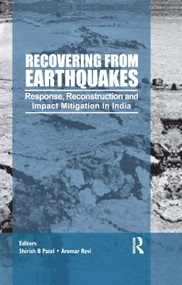 Recovering from Earthquakes (Response, Reconstruction and Impact Mitigation in India) - 9780367176570 by Shirish Patel, Aromar Revi, 9780367176570