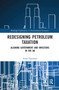 Redesigning Petroleum Taxation (Aligning Government and Investors in the UK) - 9780367585259 by Emre Üşenmez, 9780367585259