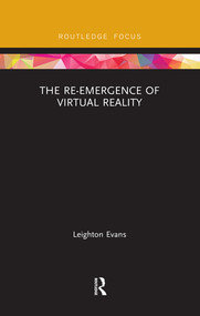 The Re-Emergence of Virtual Reality - 9780367423803 by Leighton Evans, 9780367423803