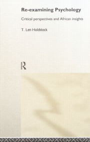 Re-examining Psychology (Critical Perspectives and African Insights) - 9780415867412 by Len T. Holdstock, 9780415867412