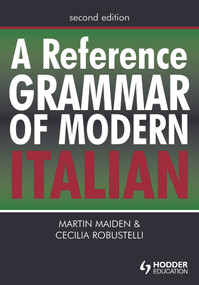 A Reference Grammar of Modern Italian - 9780340913390 by Martin Maiden, Cecilia Robustelli, 9780340913390
