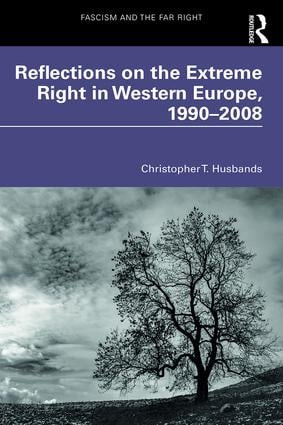 Reflections on the Extreme Right in Western Europe, 1990-2008 - 9781138389427 by Christopher Husbands, 9781138389427