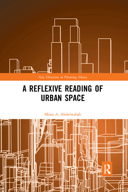 A Reflexive Reading of Urban Space - 9780367592615 by Mona A. Abdelwahab, 9780367592615