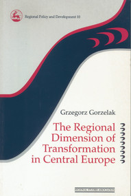The Regional Dimension of Transformation in Central Europe by Grzegorz Gorzelak, 9780117023673