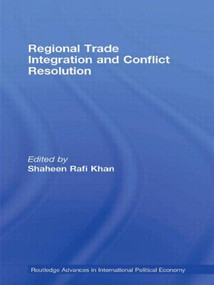 Regional Trade Integration and Conflict Resolution - 9780415477598 by Shaheen Rafi Khan, 9780415477598
