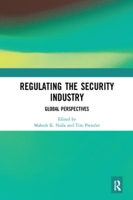 Regulating the Security Industry (Global Perspectives) - 9780367588694 by Mahesh Nalla, Tim Prenzler, 9780367588694