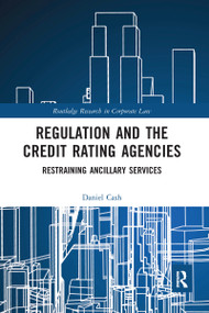 Regulation and the Credit Rating Agencies (Restraining Ancillary Services) - 9780367588038 by Daniel Cash, 9780367588038