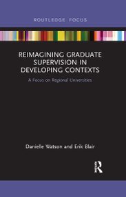 Reimagining Graduate Supervision in Developing Contexts (A Focus on Regional Universities) - 9780367607197 by Danielle Watson, Erik Blair, 9780367607197