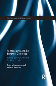 Reintegrating Jihadist Extremist Detainees (Helping Extremist Offenders Back into Society) - 9780367138080 by Daan Weggemans, Beatrice de Graaf, 9780367138080