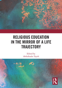 Religious Education in the Mirror of a Life Trajectory - 9780367584757 by Abdulkader Tayob, 9780367584757