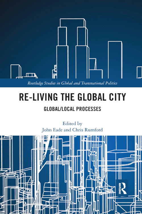 Re-Living the Global City (Global/Local Processes) - 9780367871239 by John Eade, Chris Rumford, 9780367871239