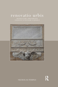 renovatio urbis (Architecture, Urbanism and Ceremony in the Rome of Julius II) - 9780367617660 by Nicholas Temple, 9780367617660