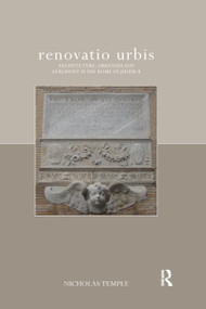 renovatio urbis (Architecture, Urbanism and Ceremony in the Rome of Julius II) - 9780367617660 by Nicholas Temple, 9780367617660