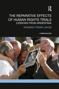 The Reparative Effects of Human Rights Trials (Lessons From Argentina) - 9780367191832 by Rosario Layus, 9780367191832